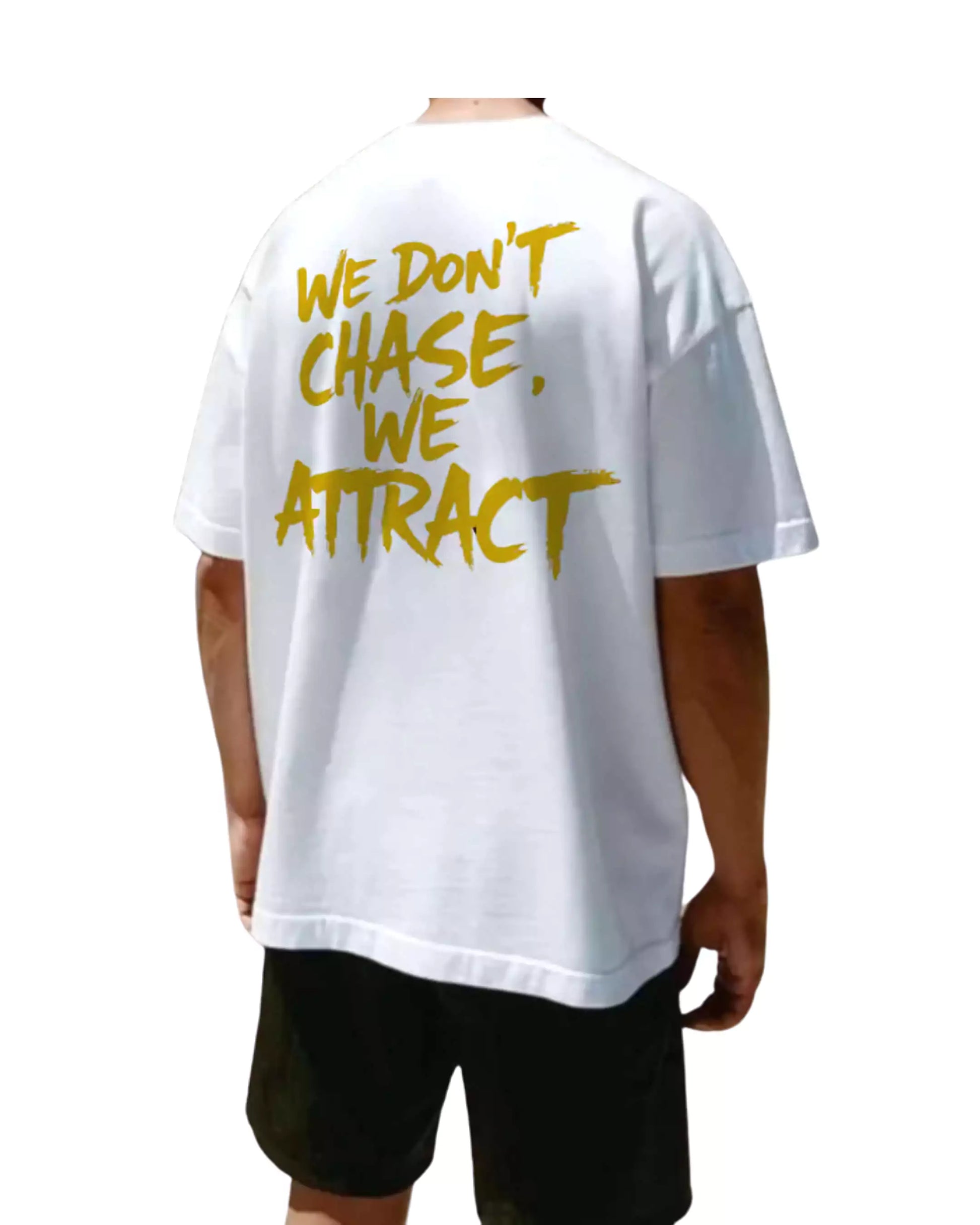 Statement Tee – "We Don’t Chase. We Attract" - Motivational Tee Shirts Oversized Tees - Elevate Your Style Today! Alex Shogun Men's Clothes