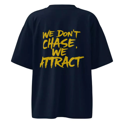 Statement Tee – "We Don’t Chase. We Attract" - Motivational Tee Shirts Oversized Tees - Elevate Your Style Today! Alex Shogun Men's Clothes