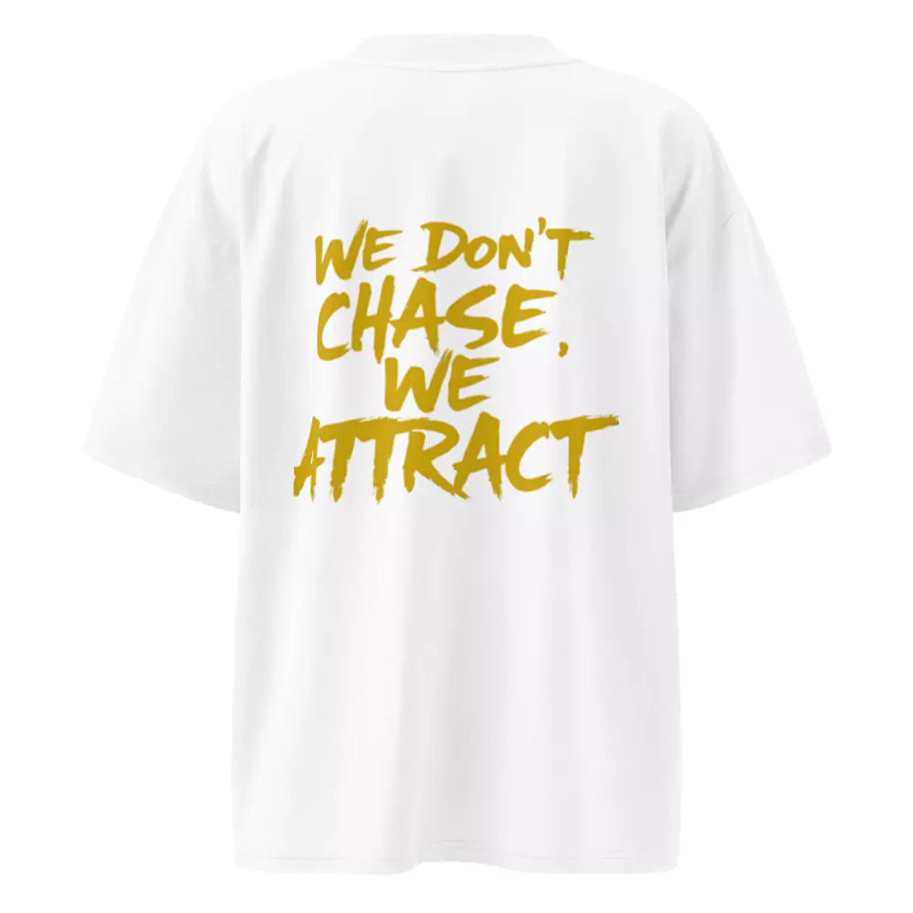 Statement Tee – "We Don’t Chase. We Attract" - Motivational Tee Shirts Oversized Tees - Elevate Your Style Today! Alex Shogun Men's Clothes