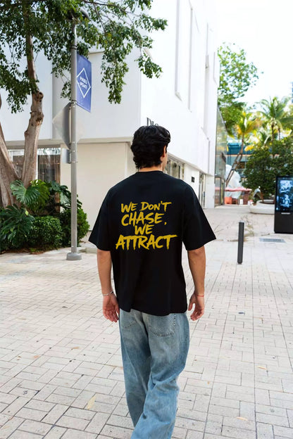 Statement Tee – "We Don’t Chase. We Attract" - Motivational Tee Shirts Oversized Tees - Elevate Your Style Today! Alex Shogun Men's Clothes