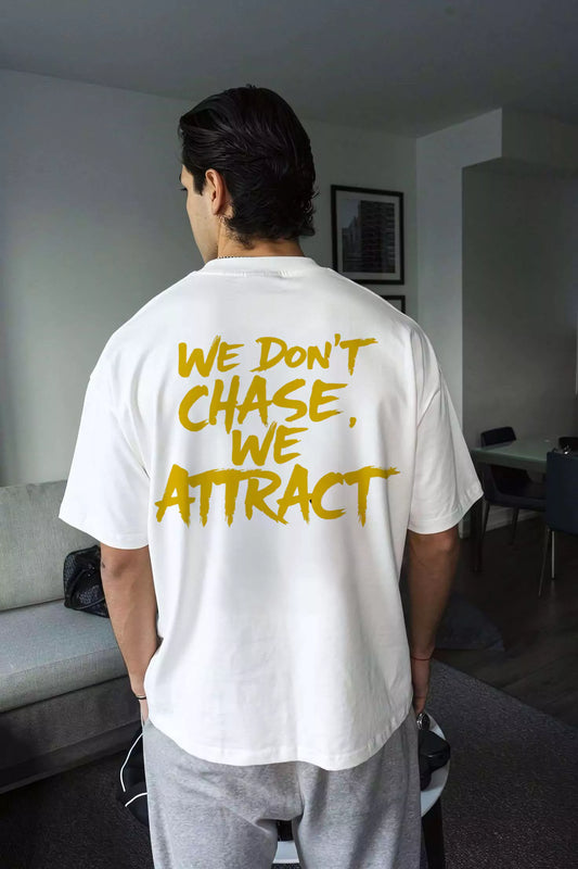 Statement Tee – "We Don’t Chase. We Attract" - Motivational Tee Shirts Oversized Tees - Elevate Your Style Today! Alex Shogun Men's Clothes